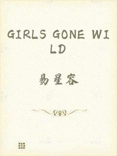 GIRLS GONE WILD